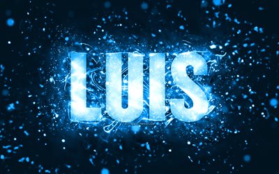 Happy Birthday Luis, 4k, blue neon lights, Luis name, creative, Luis Happy Birthday, Luis Birthday, popular american male names, picture with Luis name, Luis