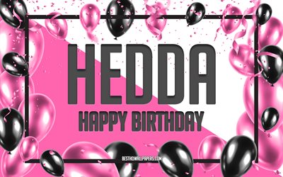 Feliz anivers&#225;rio Hedda, fundo de bal&#245;es de anivers&#225;rio, Hedda, pap&#233;is de parede com nomes, Hedda feliz anivers&#225;rio, fundo de bal&#245;es rosa, cart&#227;o, anivers&#225;rio de Hedda