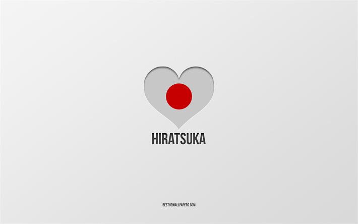 Amo Hiratsuka, citt&#224; giapponesi, sfondo grigio, Hiratsuka, Giappone, cuore della bandiera giapponese, citt&#224; preferite, amore Hiratsuka
