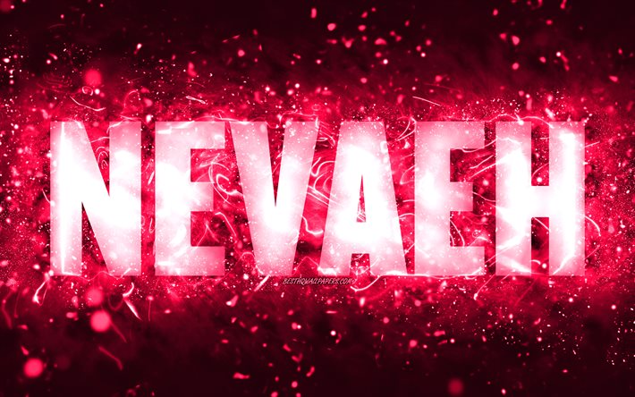 Feliz anivers&#225;rio Nevaeh, 4k, luzes de n&#233;on rosa, nome Nevaeh, criativo, Nevaeh Feliz anivers&#225;rio, Nevaeh Birthday, nomes femininos americanos populares, imagem com o nome Nevaeh, Nevaeh