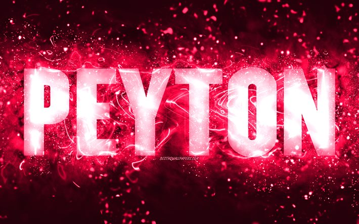 Feliz anivers&#225;rio, Peyton, 4k, luzes de n&#233;on rosa, nome de Peyton, criativo, Peyton Feliz anivers&#225;rio, Peyton Birthday, nomes femininos populares americanos, foto com o nome de Peyton