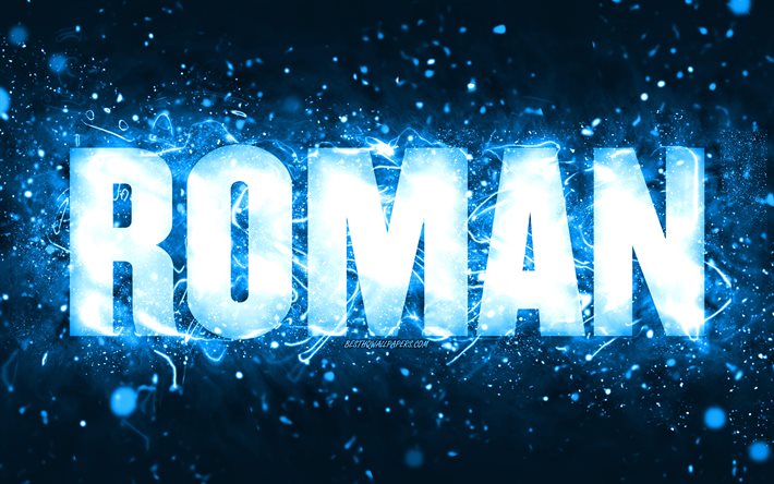 Happy Birthday Roman, 4k, blue neon lights, Roman name, creative, Roman Happy Birthday, Roman Birthday, popular american male names, picture with Roman name, Roman