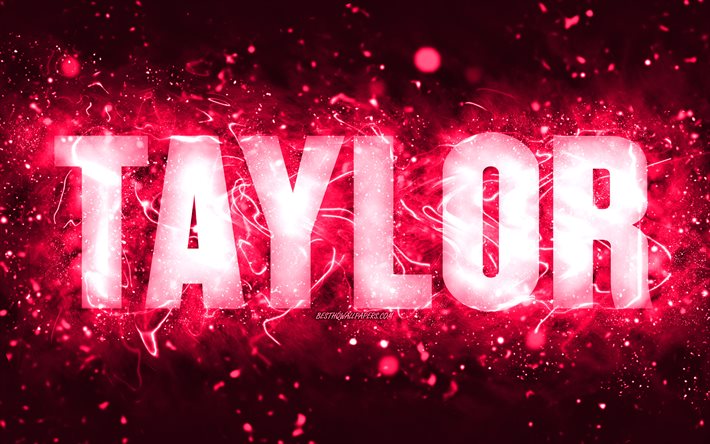 alles gute zum geburtstag taylor, 4k, rosa neonlichter, taylor-name, kreativ, taylor alles gute zum geburtstag, taylor-geburtstag, beliebte amerikanische frauennamen, bild mit taylor-namen, taylor