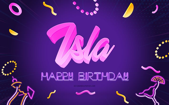 誕生日おめでとう, 4k, 紫のパーティーの背景, Isla, クリエイティブアート, イスラの誕生日おめでとう, 島の名前, イスラの誕生日, 誕生日パーティーの背景