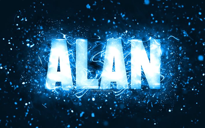 Joyeux anniversaire Alan, 4k, n&#233;ons bleus, nom d&#39;Alan, cr&#233;atif, Alan Joyeux anniversaire, anniversaire d&#39;Alan, noms masculins am&#233;ricains populaires, photo avec le nom d&#39;Alan, Alan