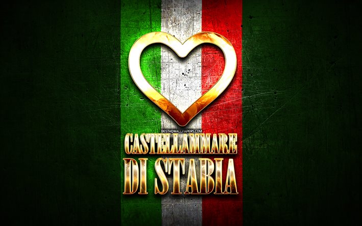 Rakastan Castellammare di Stabia, italian kaupungeissa, kultainen kirjoitus, Italia, kultainen syd&#228;n, italian lipun, Castellammare di Stabia, suosikki kaupungeissa, Rakkaus Castellammare di Stabia
