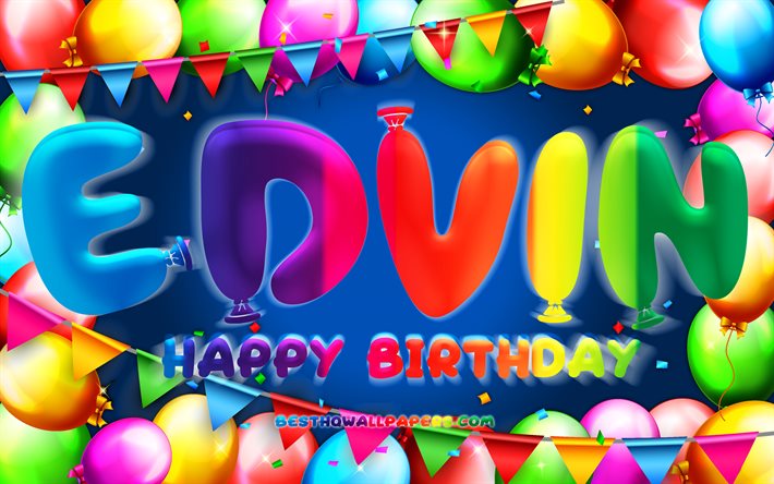 Happy Birthday Edvin, 4k, colorful balloon frame, Edvin name, blue background, Edvin Happy Birthday, Edvin Birthday, popular swedish male names, Birthday concept, Edvin