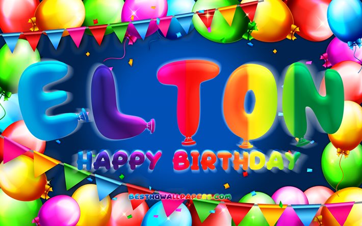 Happy Birthday Elton, 4k, colorful balloon frame, Elton name, blue background, Elton Happy Birthday, Elton Birthday, popular swedish male names, Birthday concept, Elton