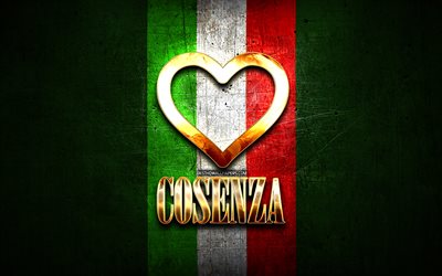 Me Encanta Cosenza, las ciudades italianas, de oro inscripci&#243;n, Italia, coraz&#243;n de oro, de bandera italiana, Cosenza, ciudades favoritas, Amor Cosenza