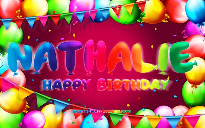 happy birthday nathalie, 4k, bunte ballon-rahmen, nathalie name, lila hintergrund, nathalie happy birthday, nathalie geburtstag, beliebten schwedischen weiblichen vornamen, geburtstag-konzept, nathalie