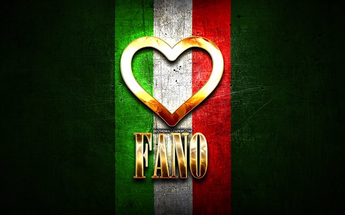 J&#39;Aime Fano, villes italiennes, inscription d&#39;or, Italie, cœur d&#39;or, drapeau italien, Fano, villes pr&#233;f&#233;r&#233;es, l&#39;Amour de Fano