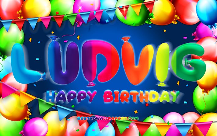 Happy Birthday Ludvig, 4k, colorful balloon frame, Ludvig name, blue background, Ludvig Happy Birthday, Ludvig Birthday, popular swedish male names, Birthday concept, Ludvig