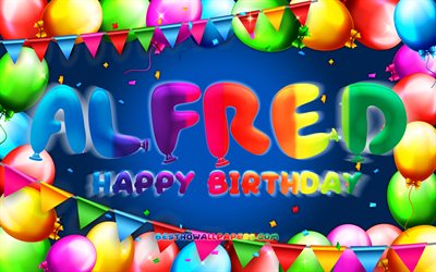 Happy Birthday Alfred, 4k, colorful balloon frame, Alfred name, blue background, Alfred Happy Birthday, Alfred Birthday, popular swedish male names, Birthday concept, Alfred