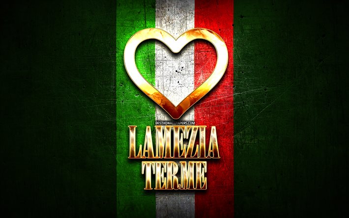 I Love Lamezia Terme, italian cities, golden inscription, Italy, golden heart, italian flag, Lamezia Terme, favorite cities, Lamezia Terme Imola