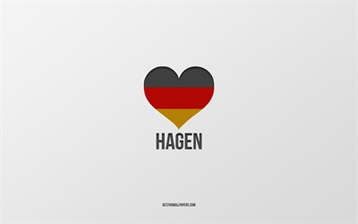 Me Encanta Hagen, ciudades alemanas, fondo gris, Alemania, bandera alemana coraz&#243;n, Hagen, ciudades favoritas, Amor Hagen