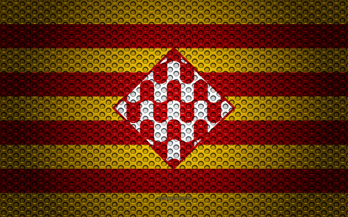 Flag of Girona, 4k, creative art, metal mesh texture, Girona flag, national symbol, provinces of Spain, Girona, Spain, Europe