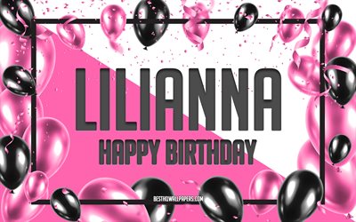 Happy Birthday Lilianna, Birthday Balloons Background, Lilianna, wallpapers with names, Lilianna Happy Birthday, Pink Balloons Birthday Background, greeting card, Lilianna Birthday