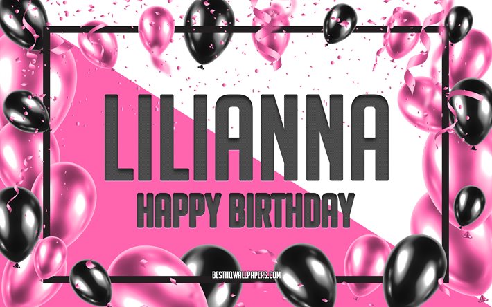 عيد ميلاد سعيد Lilianna, عيد ميلاد بالونات الخلفية, Lilianna, خلفيات أسماء, Lilianna عيد ميلاد سعيد, الوردي بالونات عيد ميلاد الخلفية, بطاقات المعايدة, Lilianna عيد ميلاد