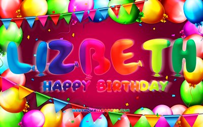 buon compleanno lizbeth, 4k, cornice palloncino colorato, nome lizbeth, sfondo viola, lizbeth buon compleanno, lizbeth compleanno, nomi femminili messicani popolari, concetto di compleanno, lizbeth