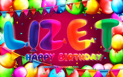 joyeux anniversaire lizet, 4k, ballon color&#233; cadre, lizet nom, fond violet, lizet joyeux anniversaire, lizet anniversaire, les noms f&#233;minins mexicains populaires, anniversaire concept, lizet