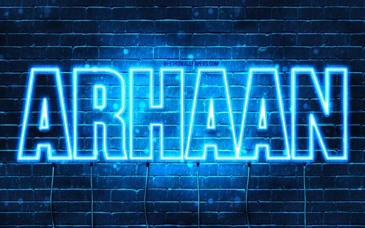 Arhaan, 4k, fonds d&#39;&#233;cran avec des noms, nom Arhaan, n&#233;ons bleus, joyeux anniversaire Arhaan, noms masculins arabes populaires, photo avec nom Arhaan