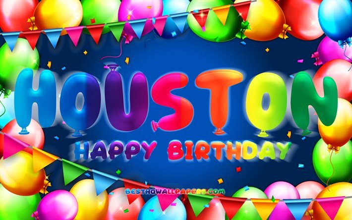 Joyeux anniversaire Houston, 4k, cadre de ballon color&#233;, nom de Houston, fond bleu, joyeux anniversaire de Houston, anniversaire de Houston, noms masculins am&#233;ricains populaires, concept d&#39;anniversaire, Houston