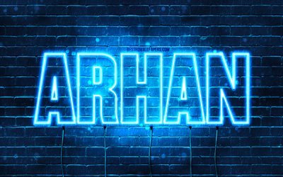 Arhan, 4k, fonds d&#39;&#233;cran avec des noms, nom Arhan, n&#233;ons bleus, joyeux anniversaire Arhan, noms masculins arabes populaires, photo avec nom Arhan