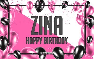 Joyeux anniversaire Zina, fond de ballons d&#39;anniversaire, Zina, fonds d&#39;&#233;cran avec des noms, Zina joyeux anniversaire, fond d&#39;anniversaire de ballons roses, carte de voeux, anniversaire de Zina