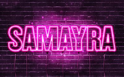 Samayra, 4k, fonds d&#39;&#233;cran avec des noms, noms f&#233;minins, nom Samayra, n&#233;ons violets, joyeux anniversaire Samayra, noms f&#233;minins arabes populaires, photo avec nom Samayra