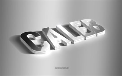 Caleb, arte 3D de prata, fundo cinza, pap&#233;is de parede com nomes, nome de Caleb, cart&#227;o de sauda&#231;&#227;o de Caleb, arte 3D, imagem com nome de Caleb