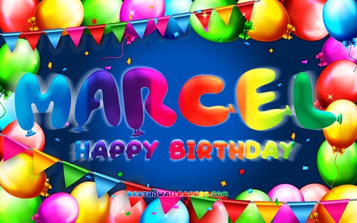 Happy Birthday Marcel, 4k, colorful balloon frame, Marcel name, blue background, Marcel Happy Birthday, Marcel Birthday, popular american male names, Birthday concept, Marcel
