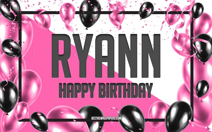 お誕生日おめでとうライアン, 誕生日風船の背景, ライアン, 名前の壁紙, ライアンお誕生日おめでとう, ピンクの風船の誕生の背景, グリーティングカード, ライアンの誕生日