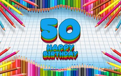 4k, Happy 50th birthday, colorful pencils frame, Birthday Party, blue checkered background, Happy 50 Years Birthday, creative, 50th Birthday, Birthday concept, 50th Birthday Party