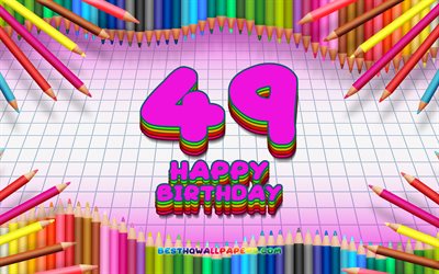 4k, Happy 49th birthday, colorful pencils frame, Birthday Party, purple checkered background, Happy 49 Years Birthday, creative, 49th Birthday, Birthday concept, 49th Birthday Party