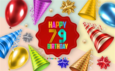 Happy 79 Years Birthday, Greeting Card, Birthday Balloon Background, creative art, Happy 79th birthday, silk bows, 79th Birthday, Birthday Party Background, Happy Birthday