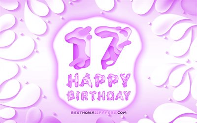 Happy 17 Years Birthday, 4k, 3D petals frame, Birthday Party, purple background, Happy 17th birthday, 3D letters, 17th Birthday Party, Birthday concept, artwork, 17th Birthday