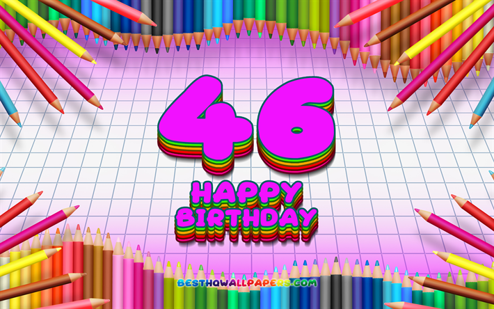 4k, Happy 46th birthday, colorful pencils frame, Birthday Party, purple checkered background, Happy 46 Years Birthday, creative, 46th Birthday, Birthday concept, 46th Birthday Party