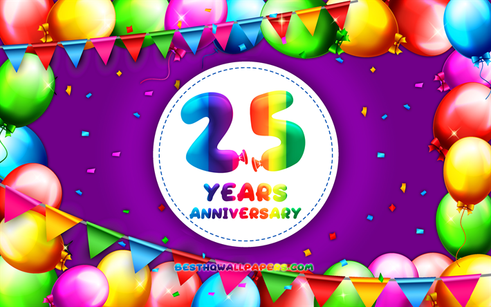 25 Anos De Anivers&#225;rio, 4k, bal&#227;o colorido quadro, violeta de fundo, 25&#186; Anivers&#225;rio, criativo, 25 de sinal de anivers&#225;rio, Anivers&#225;rio conceito