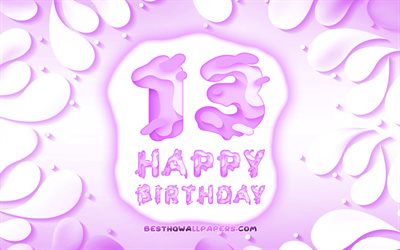 Happy 13 Years Birthday, 4k, 3D petals frame, Birthday Party, purple background, Happy 13th birthday, 3D letters, 13th Birthday Party, Birthday concept, artwork, 13th Birthday