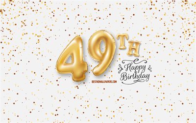 49th Happy Birthday, 3d balloons letters, Birthday background with balloons, 49 Years Birthday, Happy 49th Birthday, white background, Happy Birthday, greeting card, Happy 49 Years Birthday