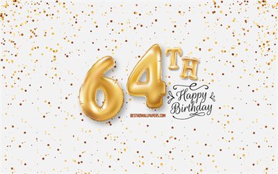 64th Happy Birthday, 3d balloons letters, Birthday background with balloons, 64 Years Birthday, Happy 64th Birthday, white background, Happy Birthday, greeting card, Happy 64 Years Birthday