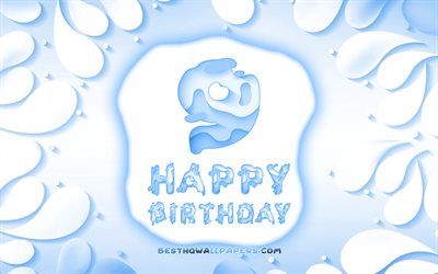 Happy 9 Years Birthday, 4k, 3D petals frame, Birthday Party, blue background, Happy 9th birthday, 3D letters, 9th Birthday Party, Birthday concept, artwork, 9th Birthday
