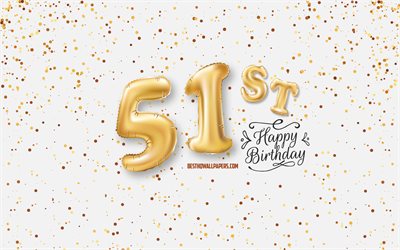 51st Happy Birthday, 3d balloons letters, Birthday background with balloons, 51 Years Birthday, Happy 51st Birthday, white background, Happy Birthday, greeting card, Happy 51 Years Birthday