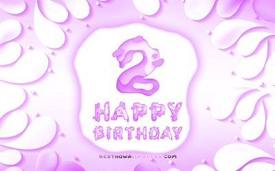 Happy 2 Years Birthday, 4k, 3D petals frame, Birthday Party, violet background, Happy 2nd  birthday, 3D letters, 2nd Birthday Party, Birthday concept, artwork, 2nd Birthday
