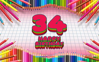 4k, Heureux 34e anniversaire, coloré des crayons cadre, Fête d'Anniversaire, rose à carreaux de fond, Heureux de 34 Ans Anniversaire, créatif, 34e anniversaire, Anniversaire concept, 34e Fête d'Anniversaire