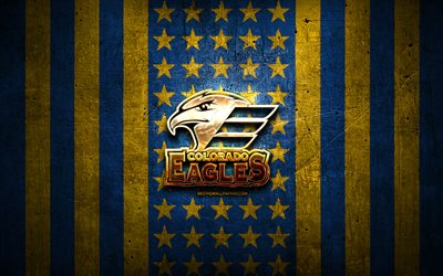 Bandiera dei Colorado Eagles, AHL, sfondo blu giallo metallico, squadra di hockey americano, logo Colorado Eagles, USA, hockey, logo dorato, Colorado Eagles