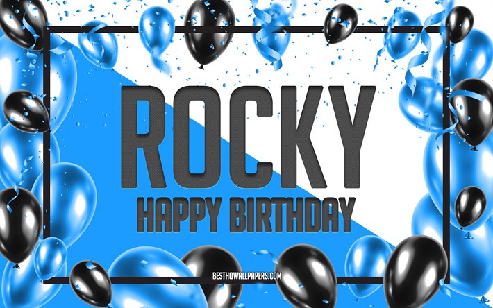 Joyeux anniversaire Rocky, fond de ballons d&#39;anniversaire, Rocky, fonds d&#39;&#233;cran avec des noms, Rocky joyeux anniversaire, fond d&#39;anniversaire de ballons bleus, Rocky anniversaire