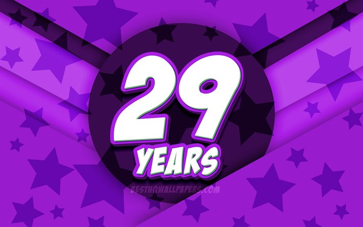 4k, Happy 29 Years Birthday, comic 3D letters, Birthday Party, violet stars background, Happy 29th birthday, 29th Birthday Party, artwork, Birthday concept, 29th Birthday