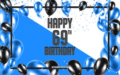 gl&#252;cklich 69 geburtstag, geburtstag luftballons, hintergrund, gl&#252;cklich, 69 jahre, geburtstag, blau, 69 happy birthday, schwarz, ballons, bunt geburtstag-muster, happy birthday hintergrund