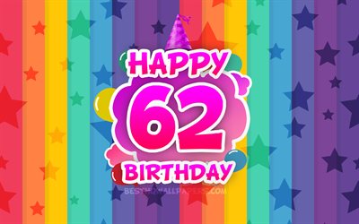 Feliz 62&#186; cumplea&#241;os, nubes de colores, 4k, Cumplea&#241;os concepto, arco iris de fondo, alegre, de 62 A&#241;os, Cumplea&#241;os, creativo 3D de letras, 62&#186; aniversario, Fiesta de Cumplea&#241;os, 62&#186; de la Fiesta de Cumplea&#241;os